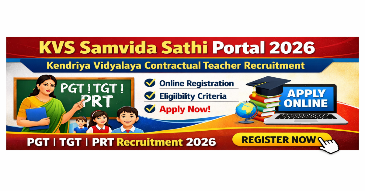 KVS Samvida Sathi Portal 2026: Kendriya Vidyalaya Contractual Teacher Recruitment for PGT, TGT, PRT – Apply Online