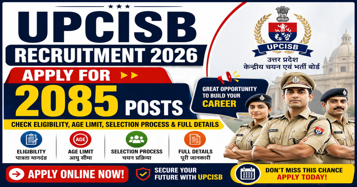 UPCISB Recruitment 2026 Apply Online for 2085 Posts.