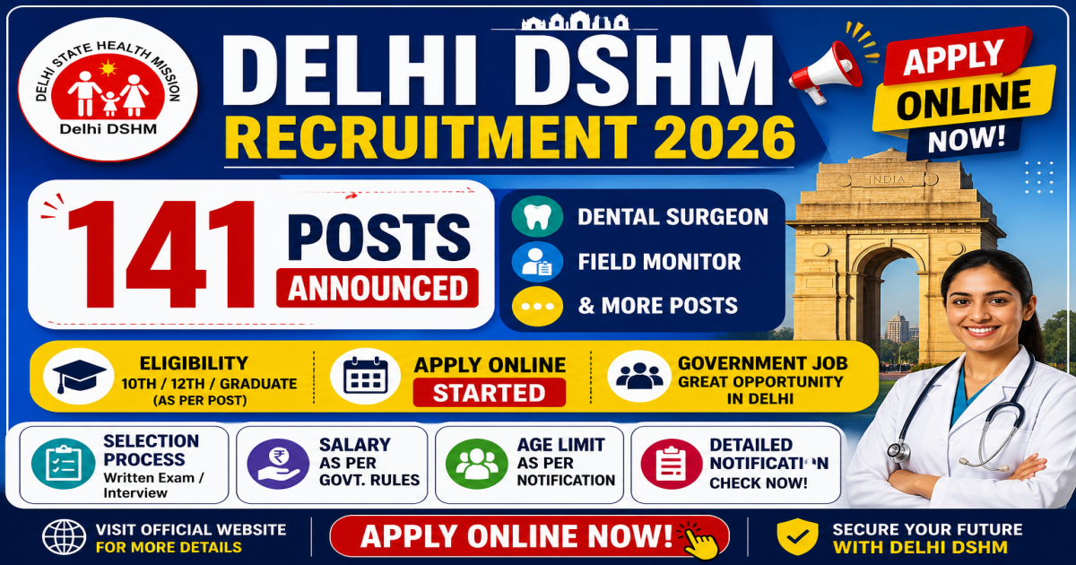 Delhi DSHM Recruitment 2026 Apply Online for 141 Posts Dental Surgeon Field Monitor and More.
